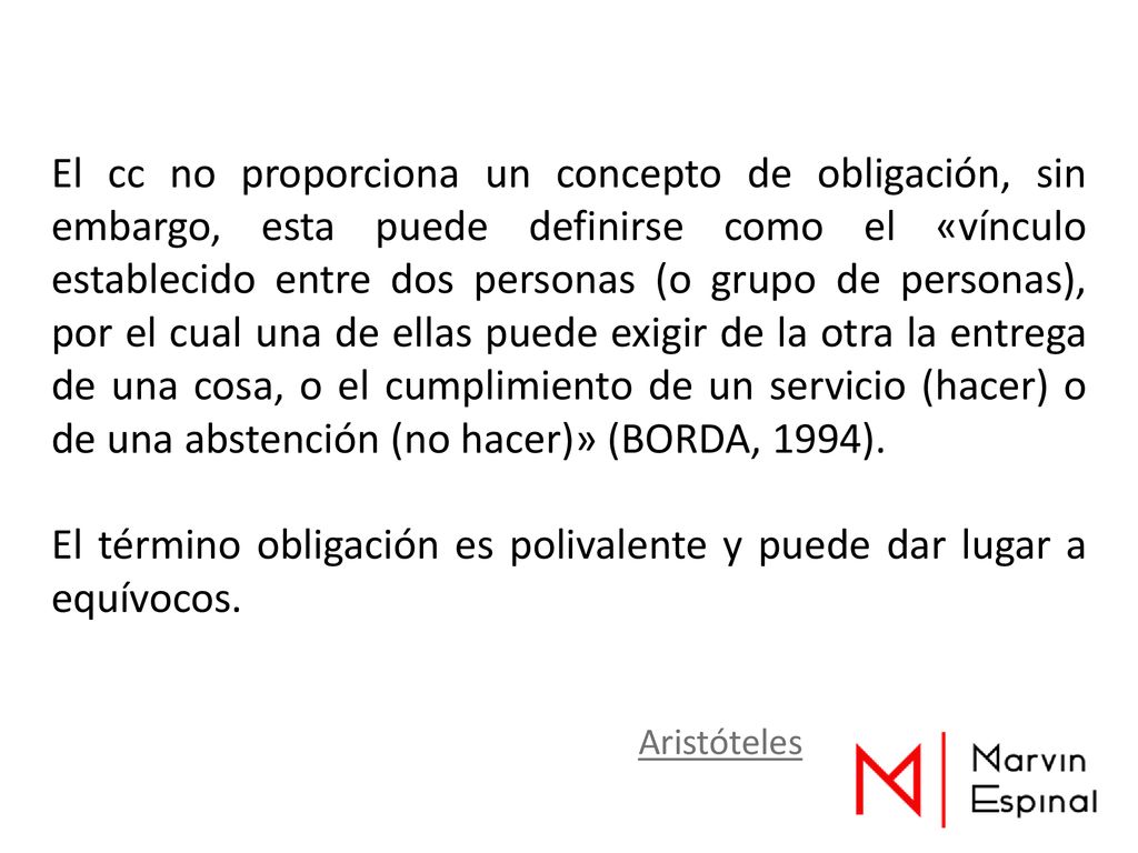 El término obligación es polivalente y puede dar lugar a equívocos.