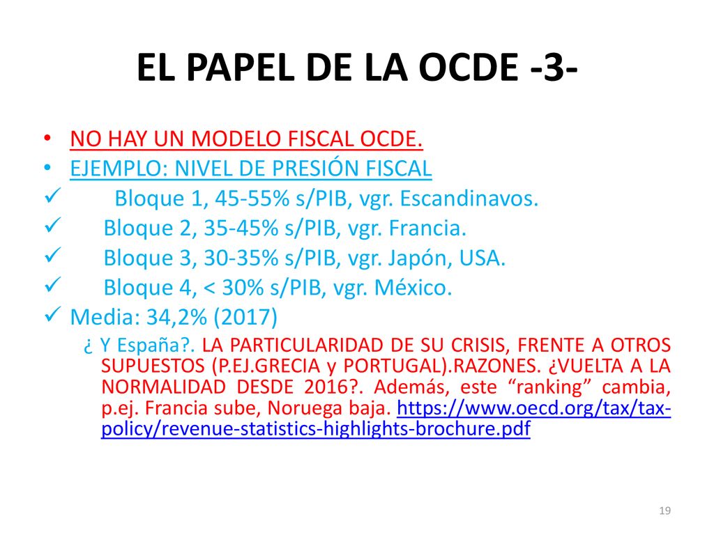 EL PAPEL DE LA OCDE -3- NO HAY UN MODELO FISCAL OCDE.