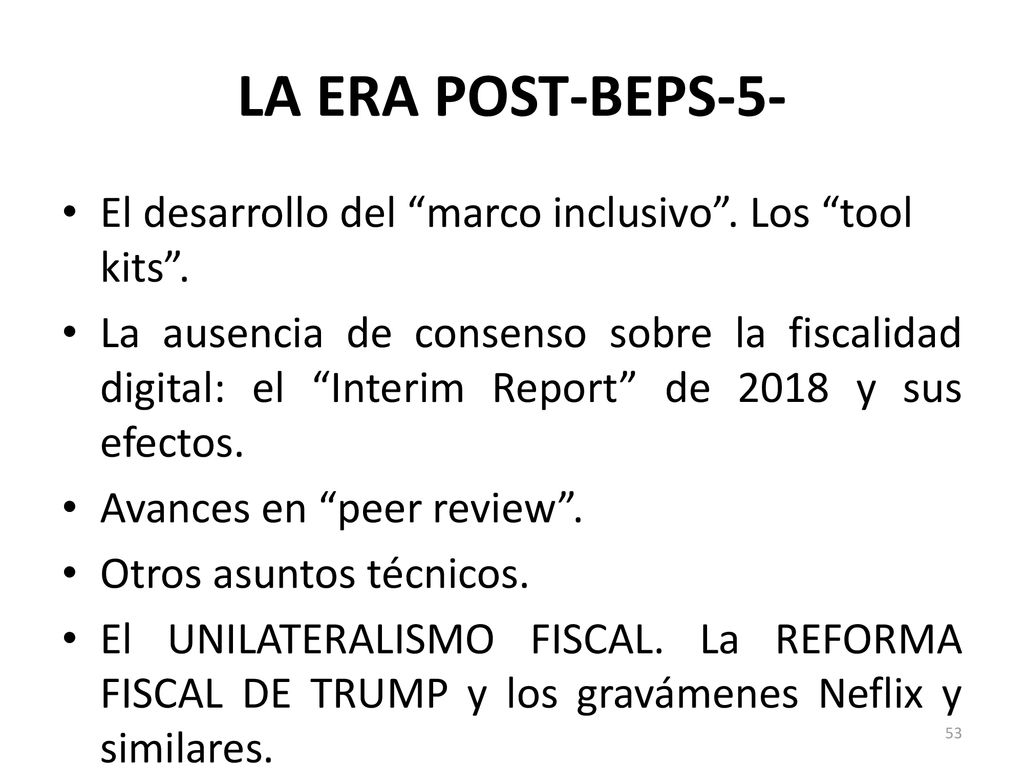 LA ERA POST-BEPS-5- El desarrollo del marco inclusivo . Los tool kits .