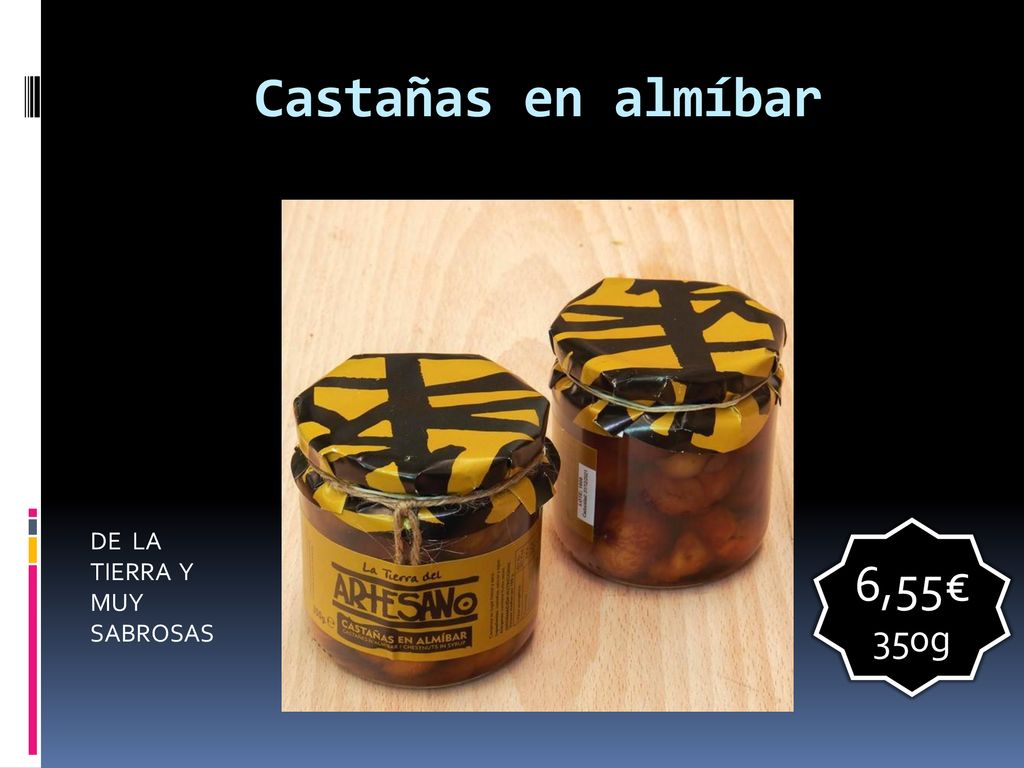 Castañas en almíbar DE LA TIERRA Y MUY SABROSAS 6,55€ 350g