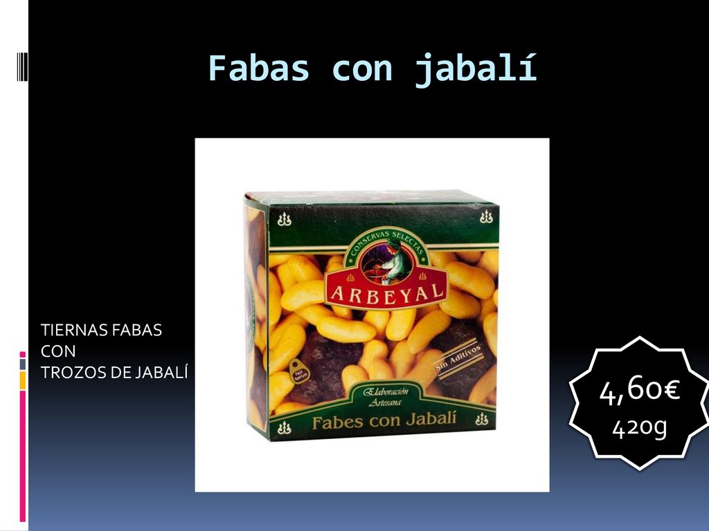 Fabas con jabalí TIERNAS FABAS CON TROZOS DE JABALÍ 4,60€ 420g