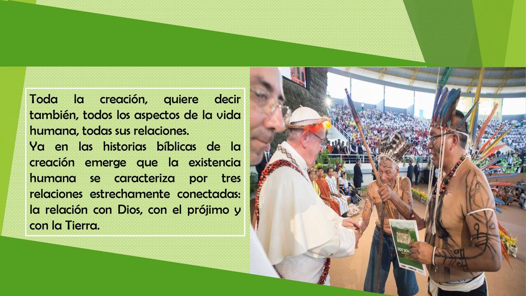 Toda la creación, quiere decir también, todos los aspectos de la vida humana, todas sus relaciones.