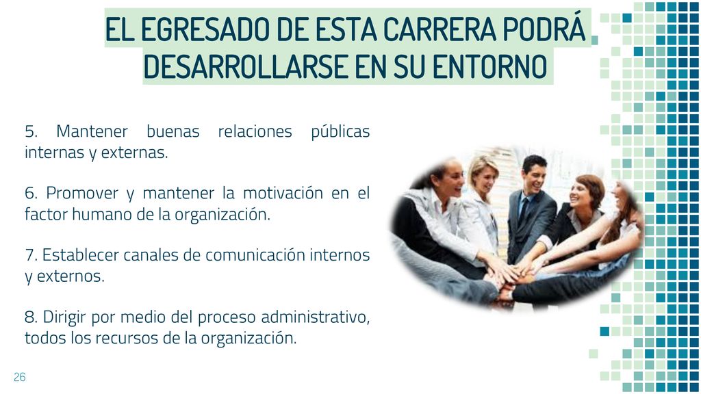 EL EGRESADO DE ESTA CARRERA PODRÁ DESARROLLARSE EN SU ENTORNO