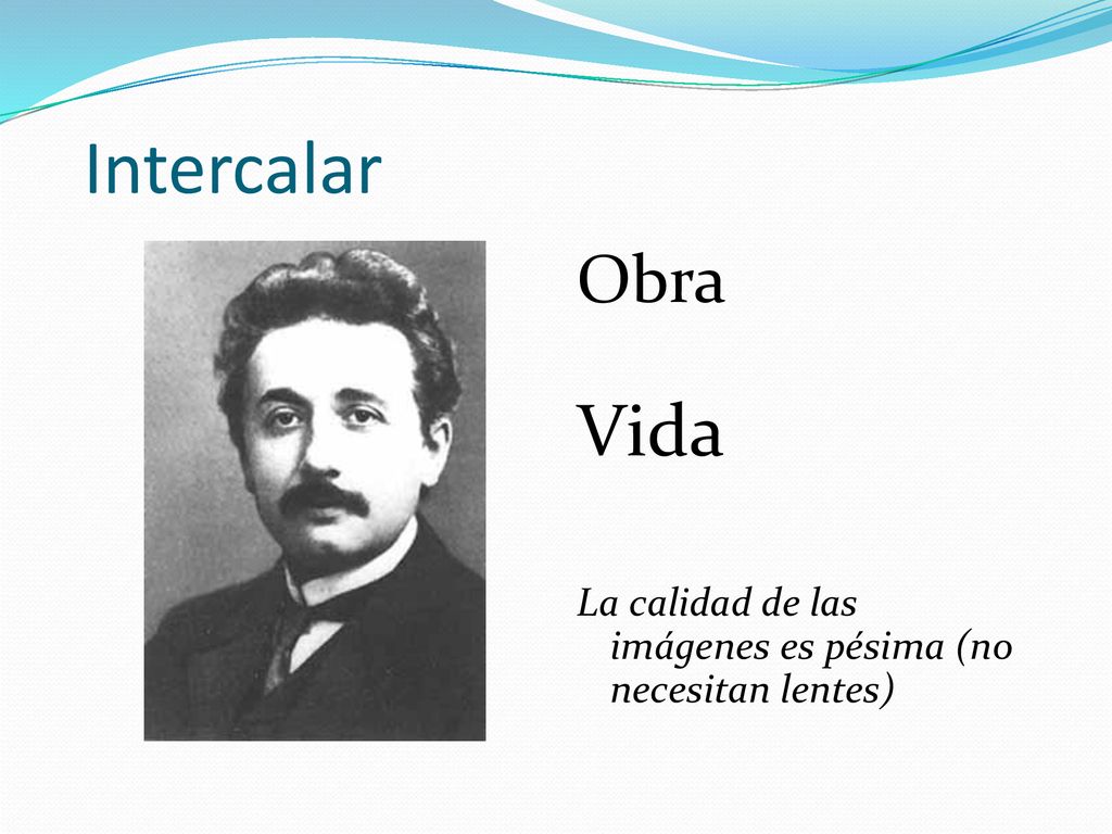 Intercalar Obra Vida La calidad de las imágenes es pésima (no necesitan lentes)