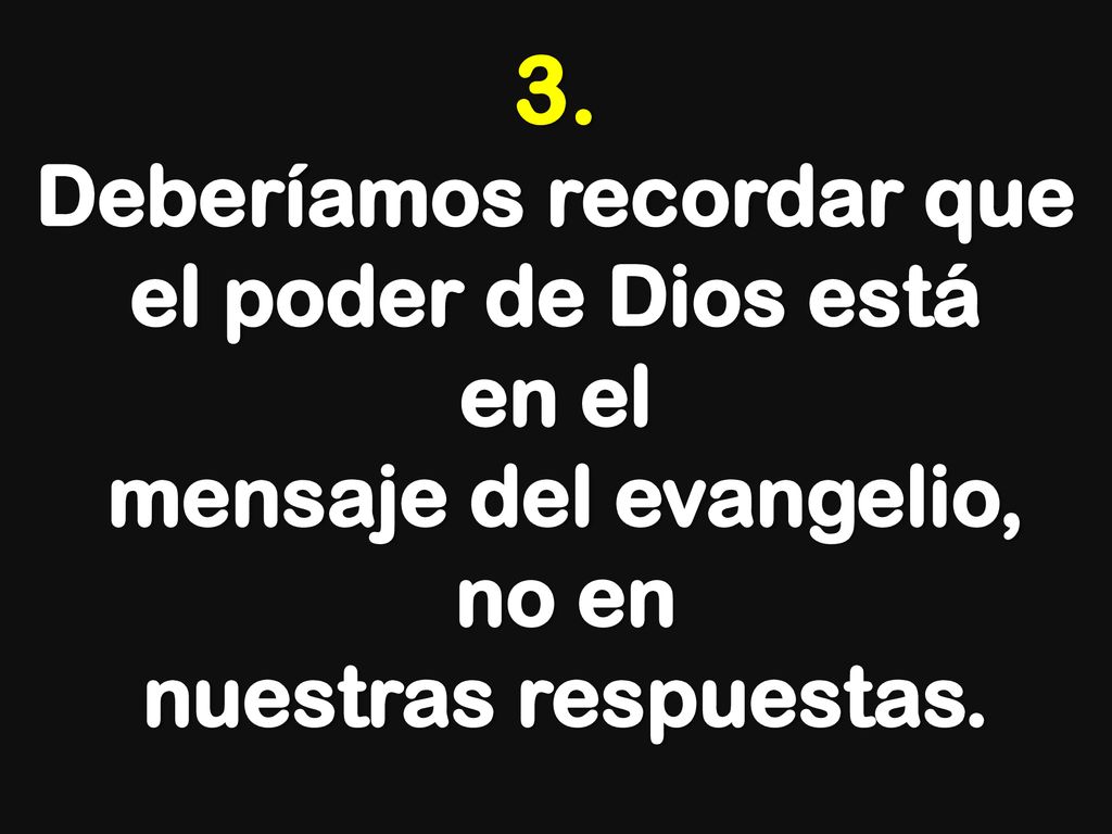 Deberíamos recordar que el poder de Dios está