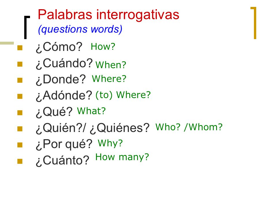 Palabras interrogativas (questions words)