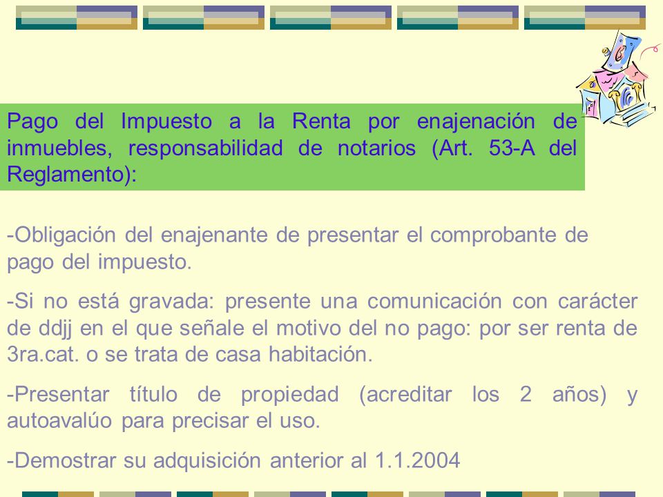 Pago del Impuesto a la Renta por enajenación de inmuebles, responsabilidad de notarios (Art. 53-A del Reglamento):