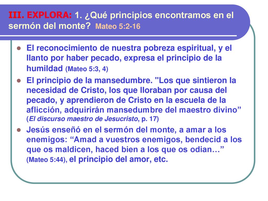 III. EXPLORA: 1. ¿Qué principios encontramos en el sermón del monte