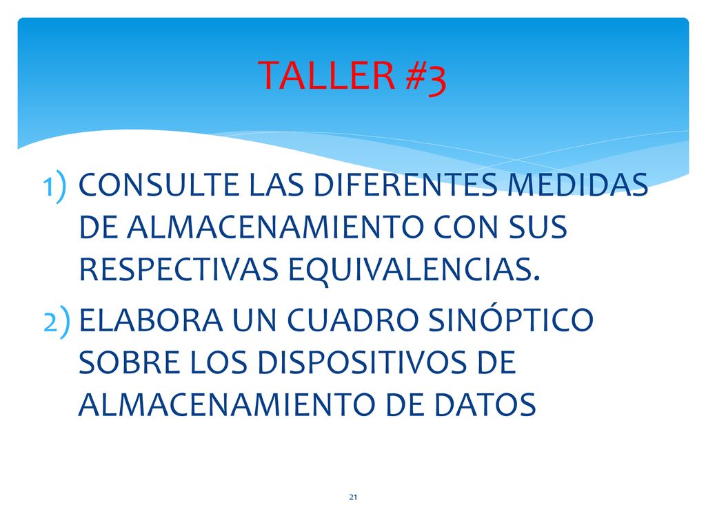 TALLER #3 CONSULTE LAS DIFERENTES MEDIDAS DE ALMACENAMIENTO CON SUS RESPECTIVAS EQUIVALENCIAS.
