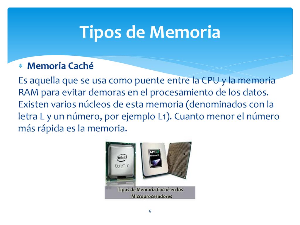 Tipos de Memoria Memoria Caché