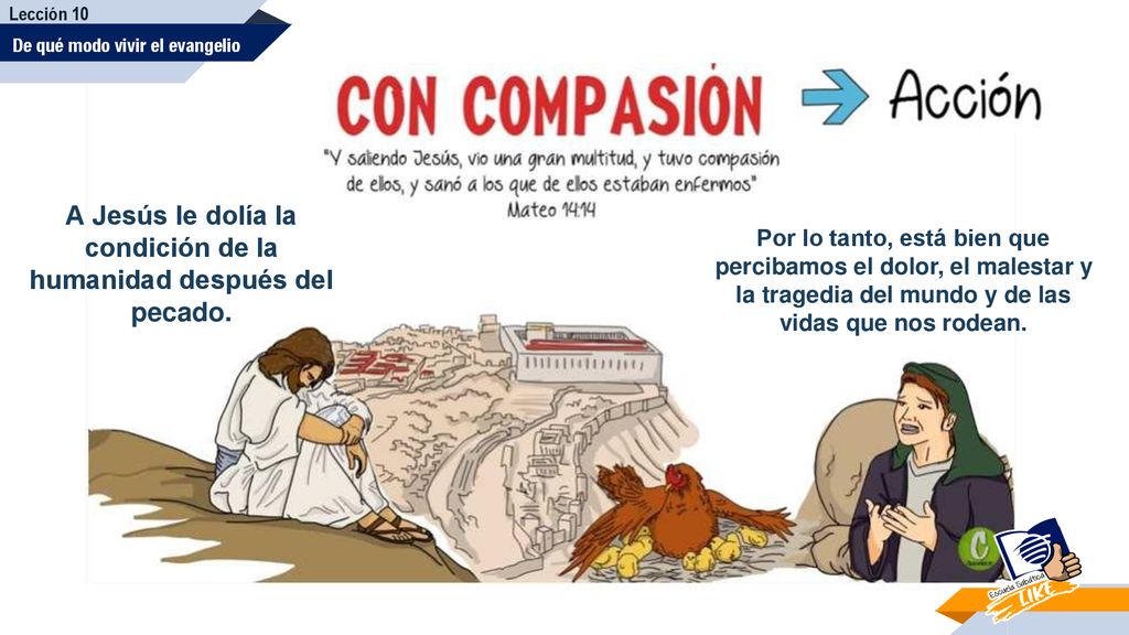 A Jesús le dolía la condición de la humanidad después del pecado.