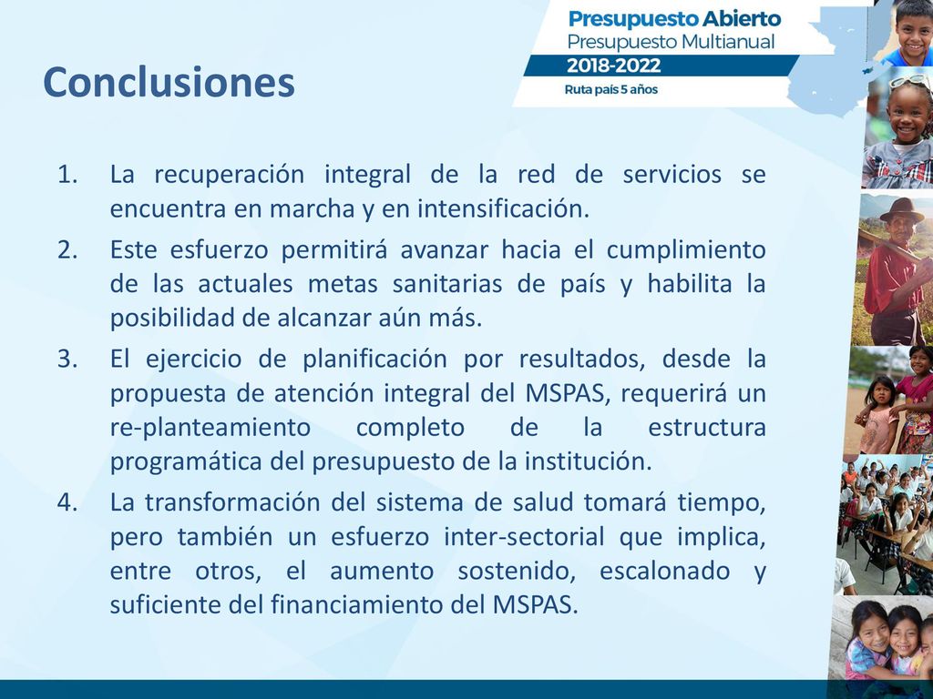 Conclusiones La recuperación integral de la red de servicios se encuentra en marcha y en intensificación.