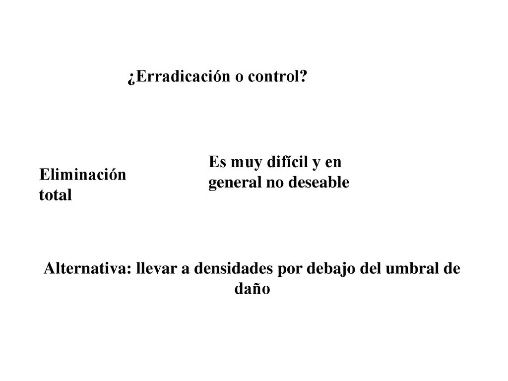 Alternativa: llevar a densidades por debajo del umbral de daño