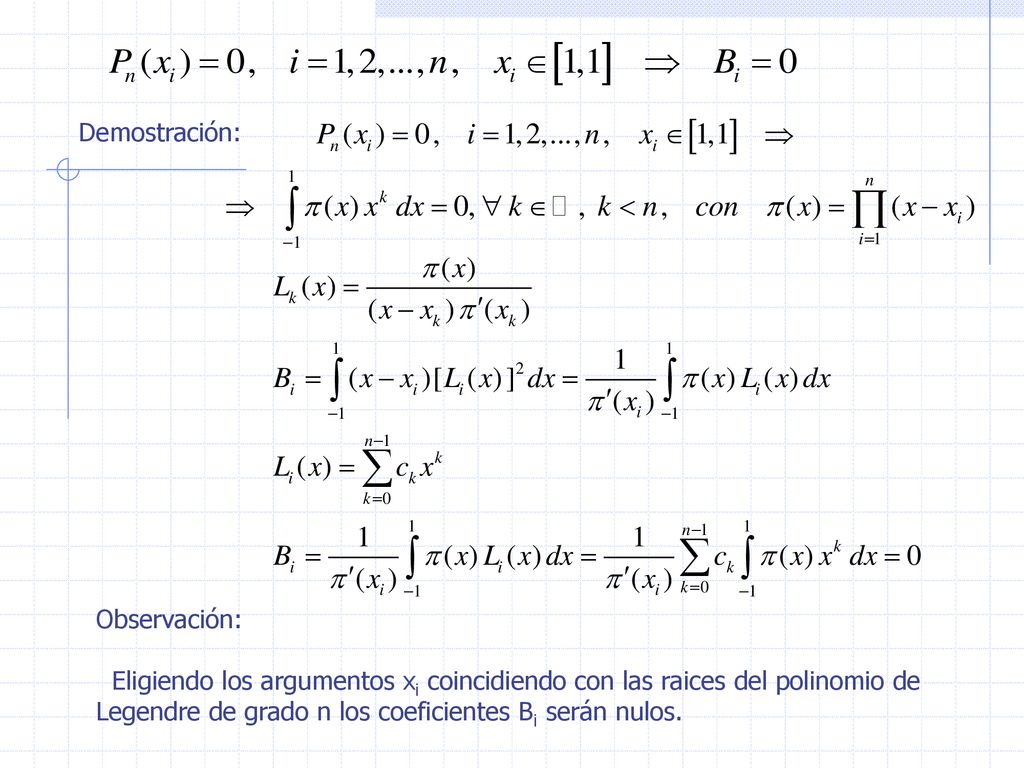 Demostración: Observación: Eligiendo los argumentos xi coincidiendo con las raices del polinomio de.