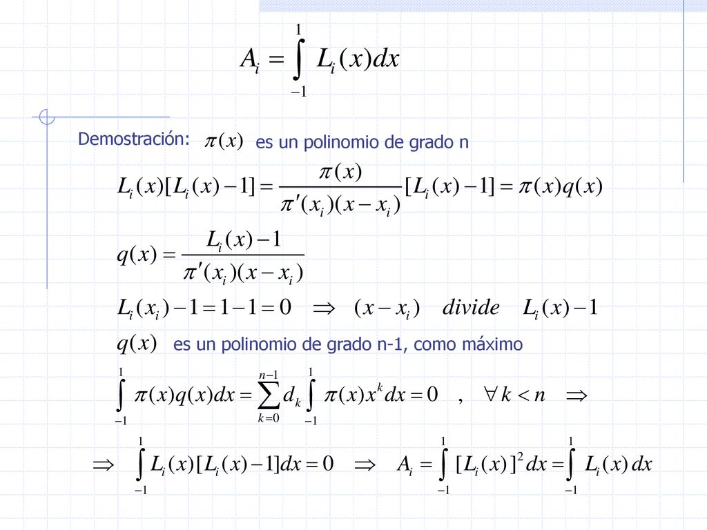 Demostración: es un polinomio de grado n-1, como máximo es un polinomio de grado n