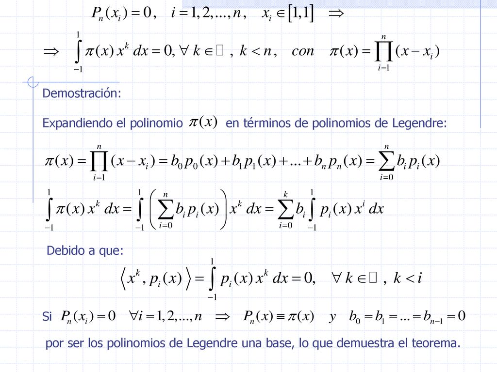 Demostración: Expandiendo el polinomio en términos de polinomios de Legendre: Debido a que:
