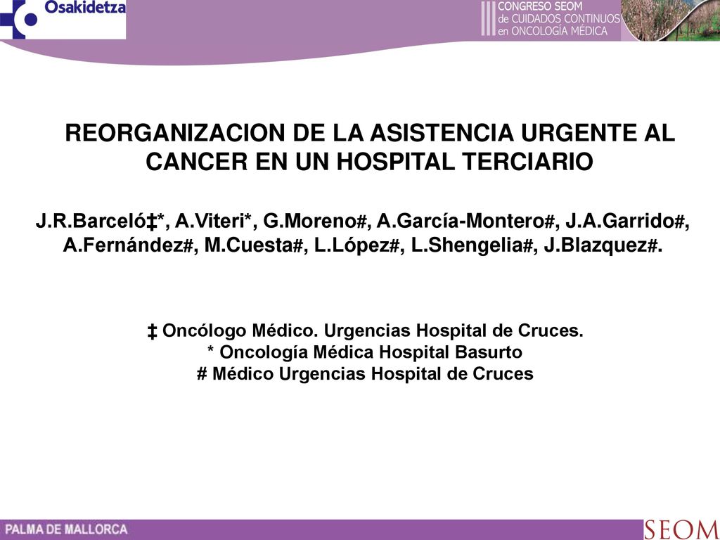 REORGANIZACION DE LA ASISTENCIA URGENTE AL CANCER EN UN HOSPITAL TERCIARIO
