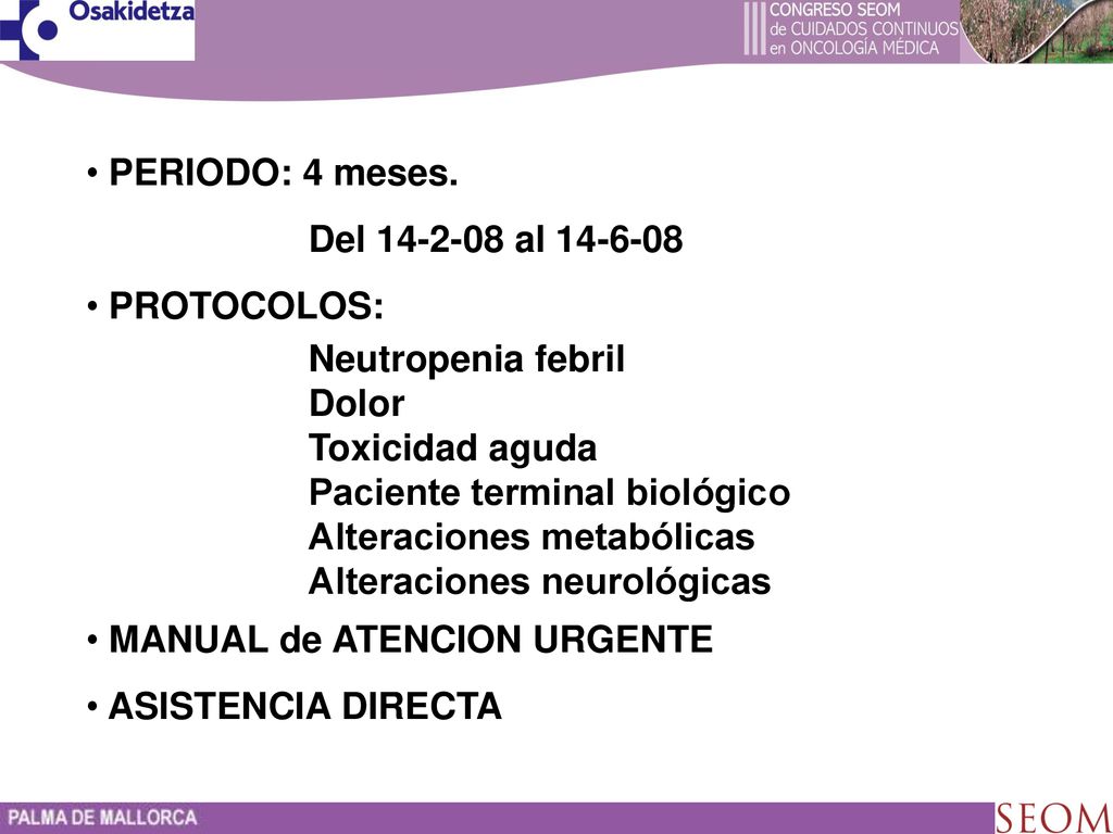 PERIODO: 4 meses. Del al PROTOCOLOS: Neutropenia febril. Dolor. Toxicidad aguda.