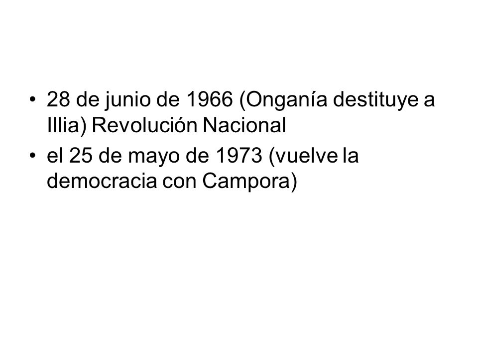 28 de junio de 1966 (Onganía destituye a Illia) Revolución Nacional