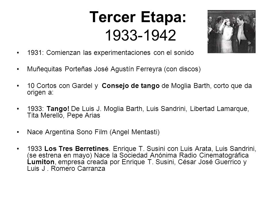 Tercer Etapa: : Comienzan las experimentaciones con el sonido. Muñequitas Porteñas José Agustín Ferreyra (con discos)