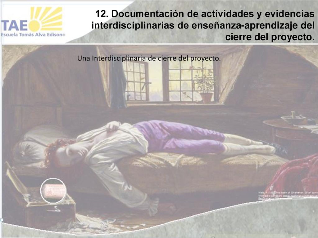 12. Documentación de actividades y evidencias interdisciplinarias de enseñanza-aprendizaje del cierre del proyecto.