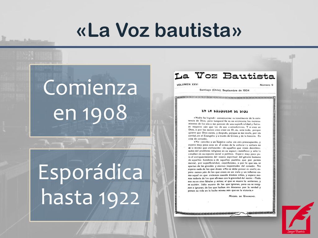 «La Voz bautista» Comienza en 1908 Esporádica hasta 1922