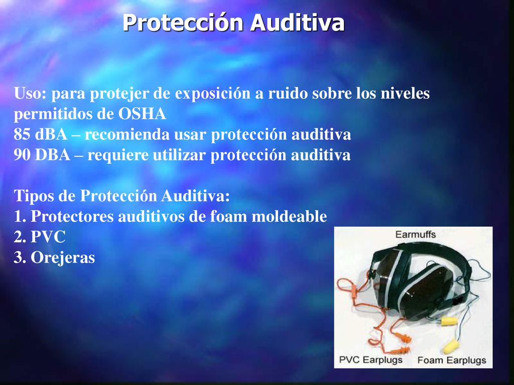 Protección Auditiva Uso: para protejer de exposición a ruido sobre los niveles. permitidos de OSHA.