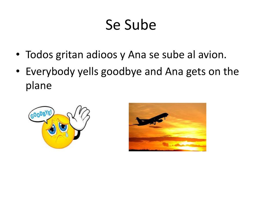 Se Sube Todos gritan adioos y Ana se sube al avion.