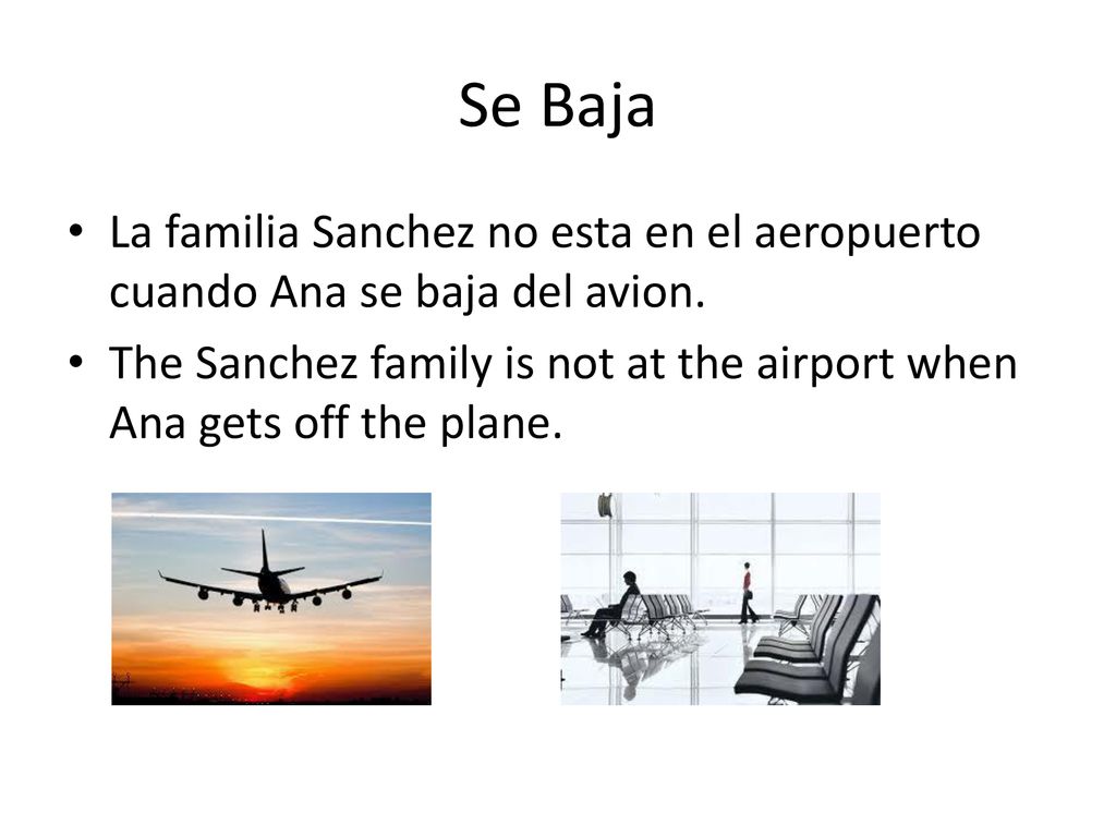 Se Baja La familia Sanchez no esta en el aeropuerto cuando Ana se baja del avion.