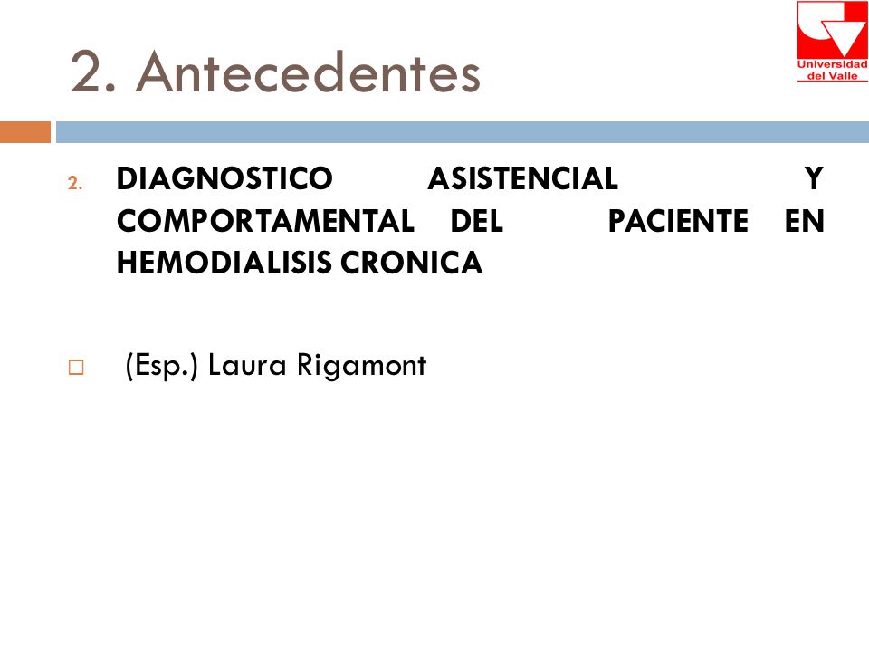 2. Antecedentes DIAGNOSTICO ASISTENCIAL Y COMPORTAMENTAL DEL PACIENTE EN HEMODIALISIS CRONICA.