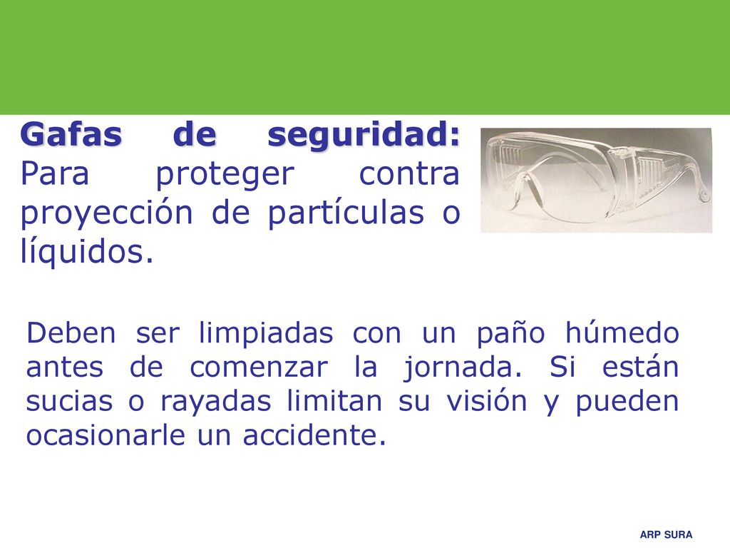 Gafas de seguridad: Para proteger contra proyección de partículas o líquidos.