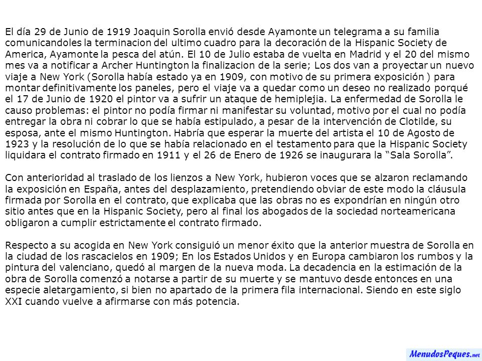 El día 29 de Junio de 1919 Joaquin Sorolla envió desde Ayamonte un telegrama a su familia comunicandoles la terminacion del ultimo cuadro para la decoración de la Hispanic Society de America, Ayamonte la pesca del atún.