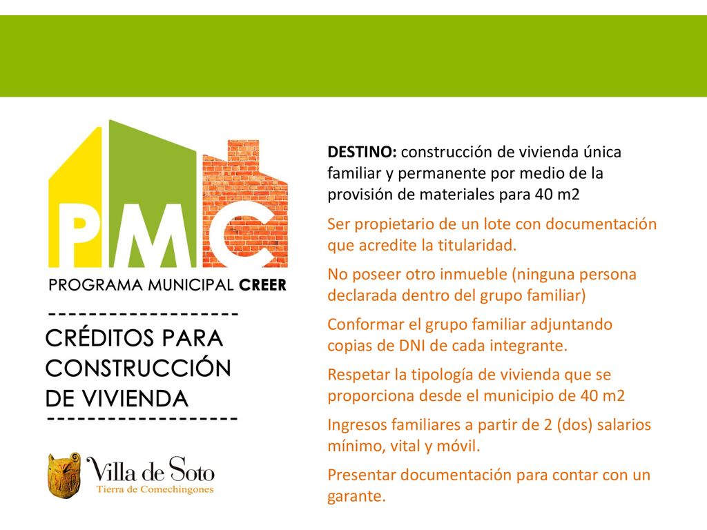 DESTINO: construcción de vivienda única familiar y permanente por medio de la provisión de materiales para 40 m2