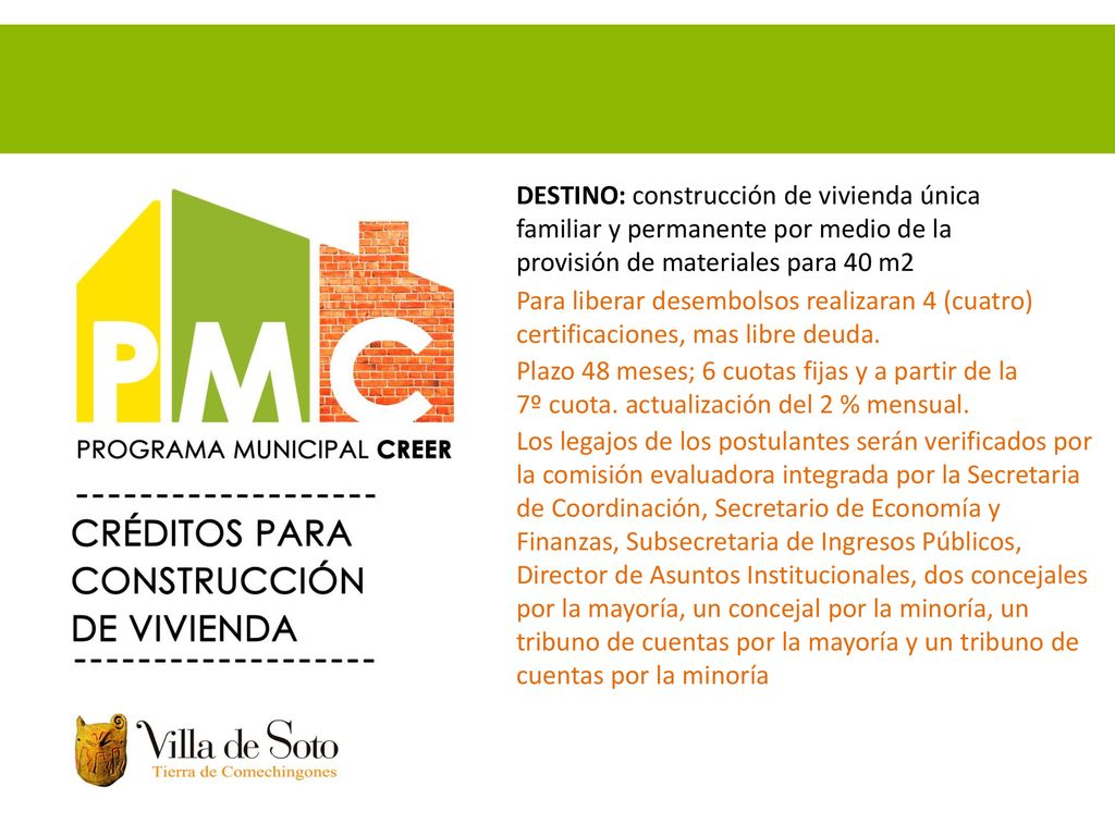 DESTINO: construcción de vivienda única familiar y permanente por medio de la provisión de materiales para 40 m2