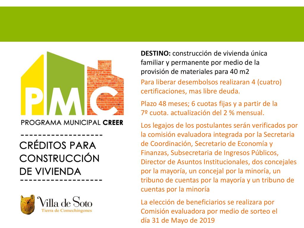 DESTINO: construcción de vivienda única familiar y permanente por medio de la provisión de materiales para 40 m2