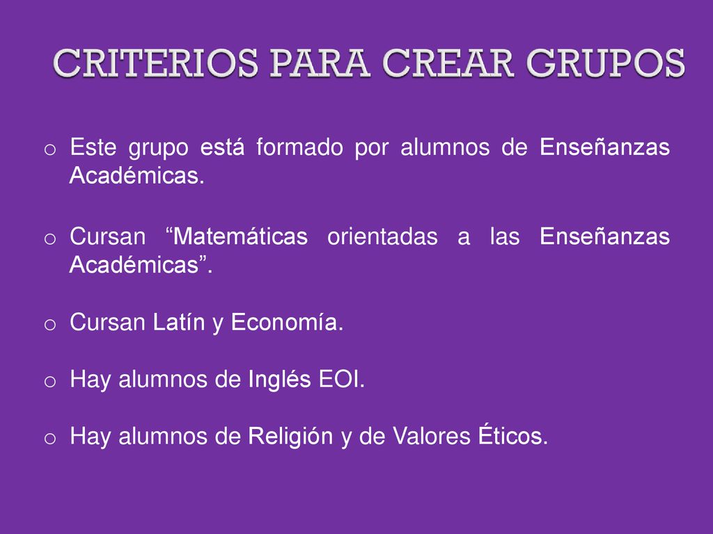 Este grupo está formado por alumnos de Enseñanzas Académicas.