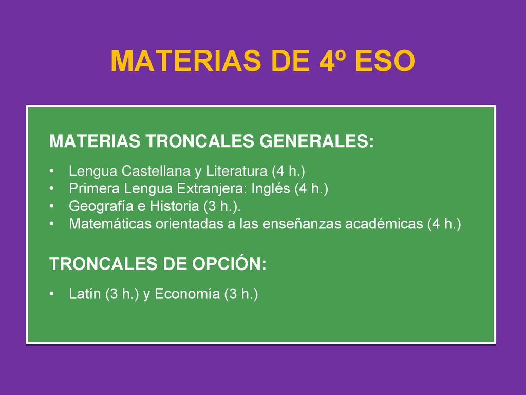 MATERIAS DE 4º ESO MATERIAS TRONCALES GENERALES: TRONCALES DE OPCIÓN: