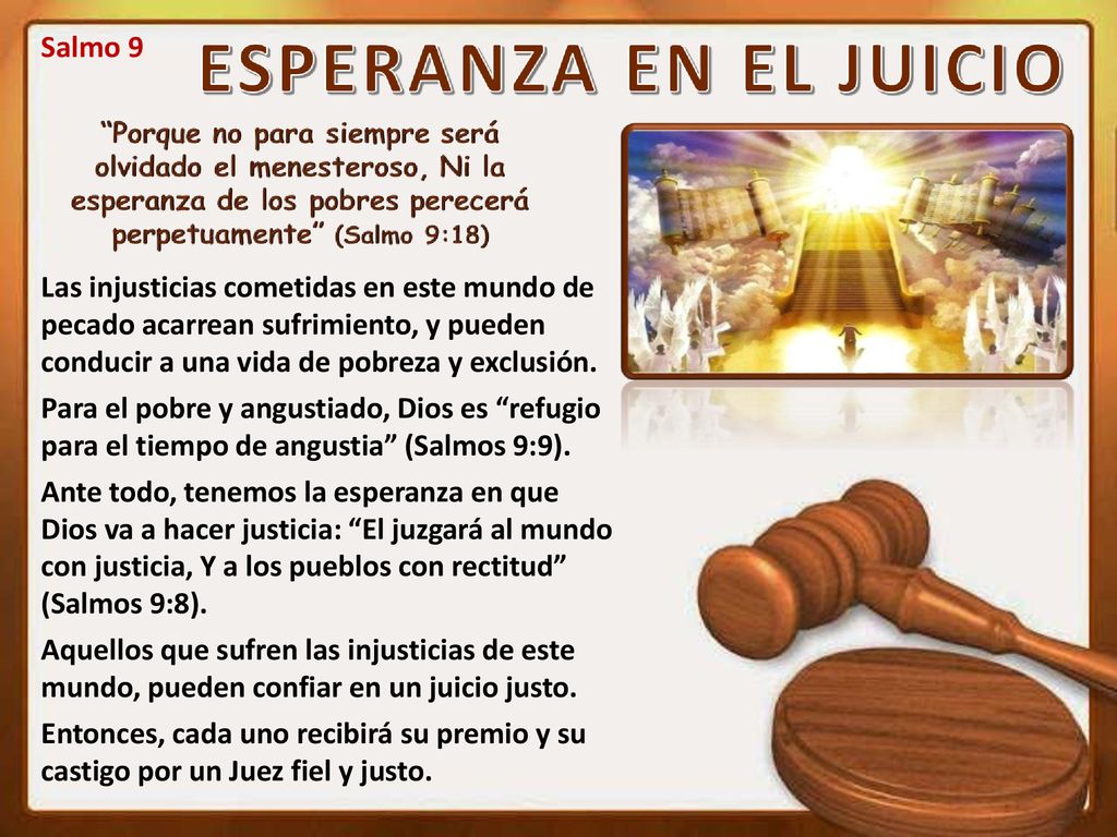 Salmo 9 Las injusticias cometidas en este mundo de pecado acarrean sufrimiento, y pueden conducir a una vida de pobreza y exclusión.