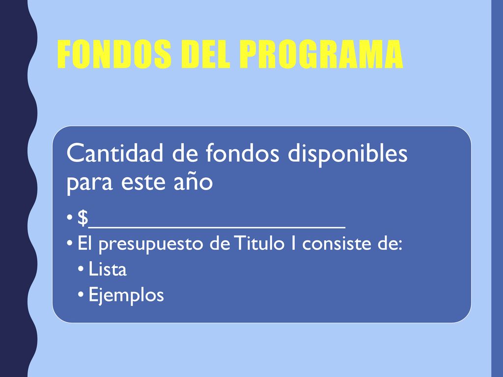 Fondos del programa Cantidad de fondos disponibles para este año