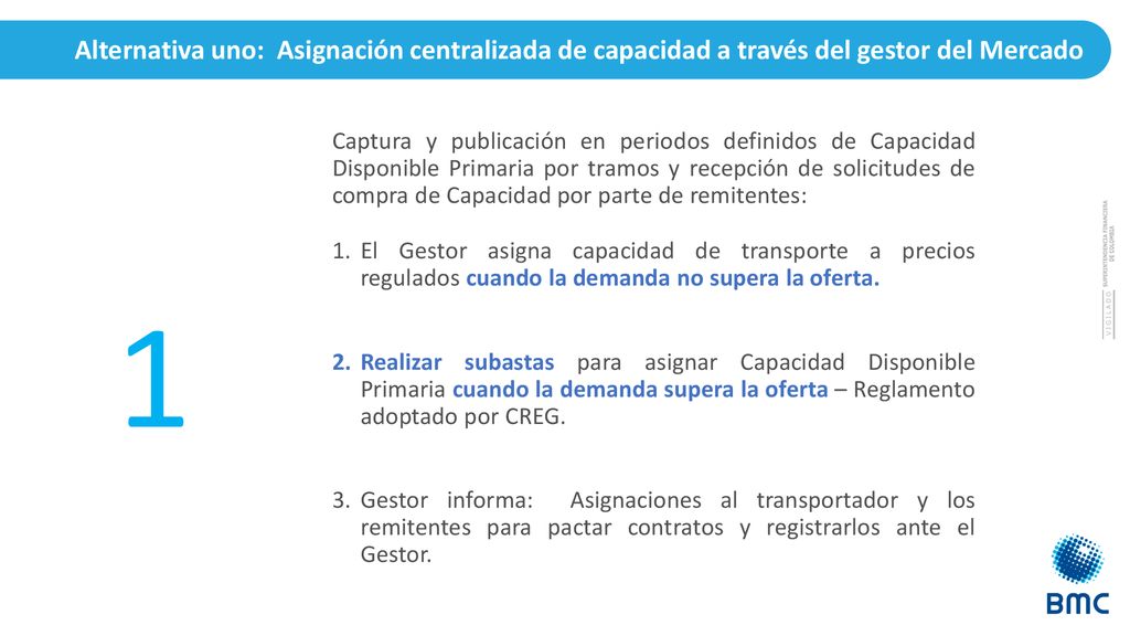 Alternativa uno: Asignación centralizada de capacidad a través del gestor del Mercado