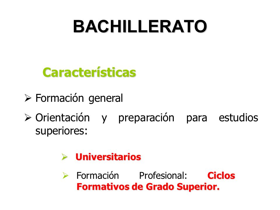 BACHILLERATO Características Formación general