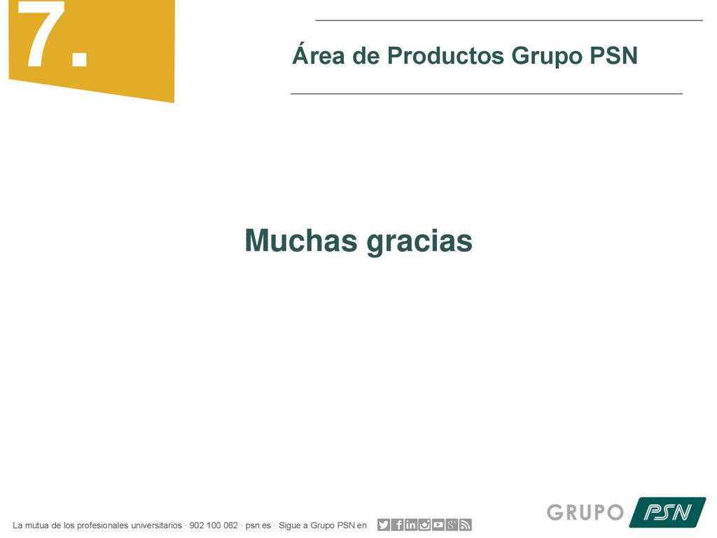 7. Área de Productos Grupo PSN Muchas gracias