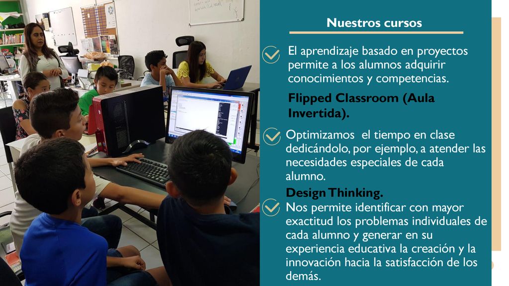 Nuestros cursos El aprendizaje basado en proyectos permite a los alumnos adquirir conocimientos y competencias.