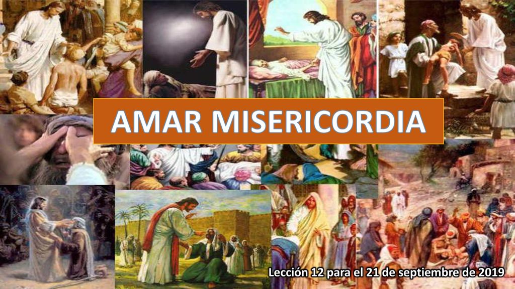 AMAR MISERICORDIA Lección 12 para el 21 de septiembre de 2019