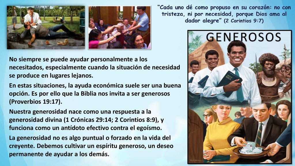 Cada uno dé como propuso en su corazón: no con tristeza, ni por necesidad, porque Dios ama al dador alegre (2 Corintios 9:7)