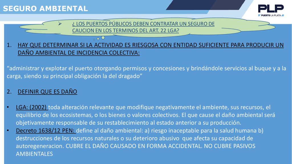 SEGURO AMBIENTAL ¿ LOS PUERTOS PÚBLICOS DEBEN CONTRATAR UN SEGURO DE CAUCION EN LOS TERMINOS DEL ART. 22 LGA