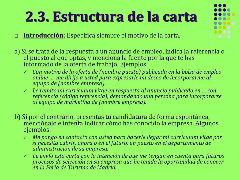 2.3. Estructura de la carta Introducción: Especifica siempre el motivo de la carta.