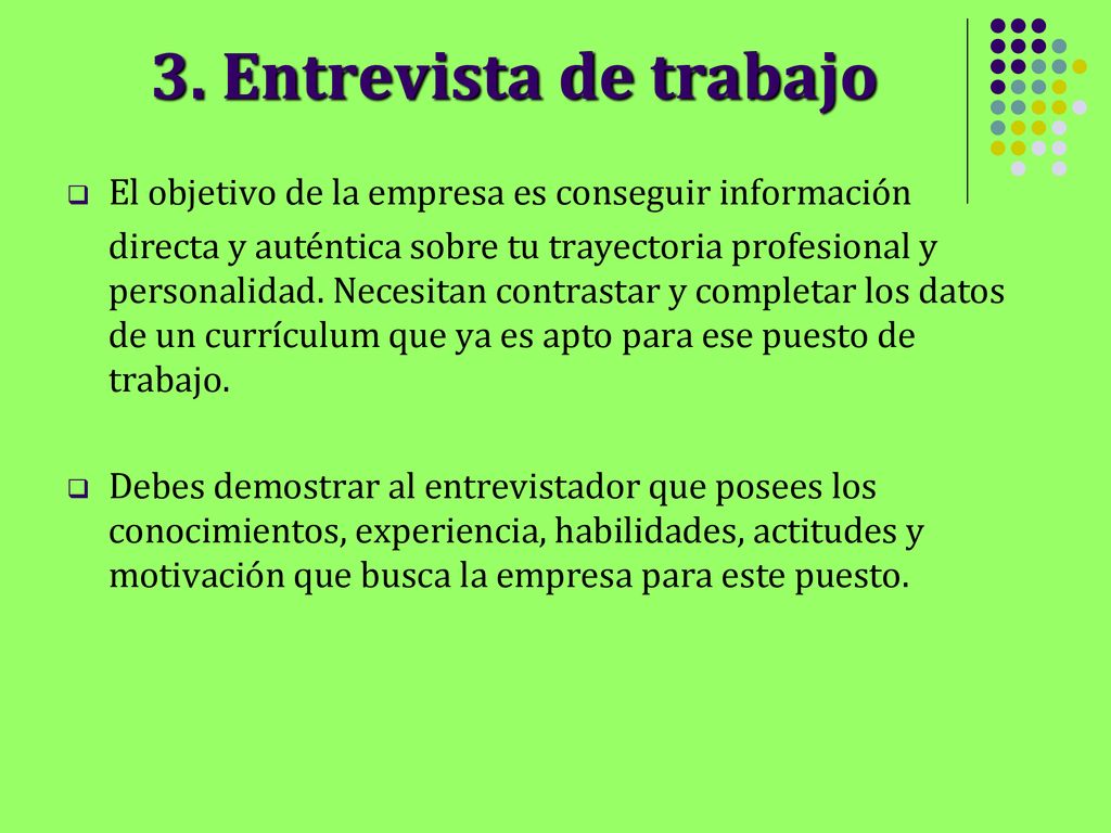 3. Entrevista de trabajo El objetivo de la empresa es conseguir información.