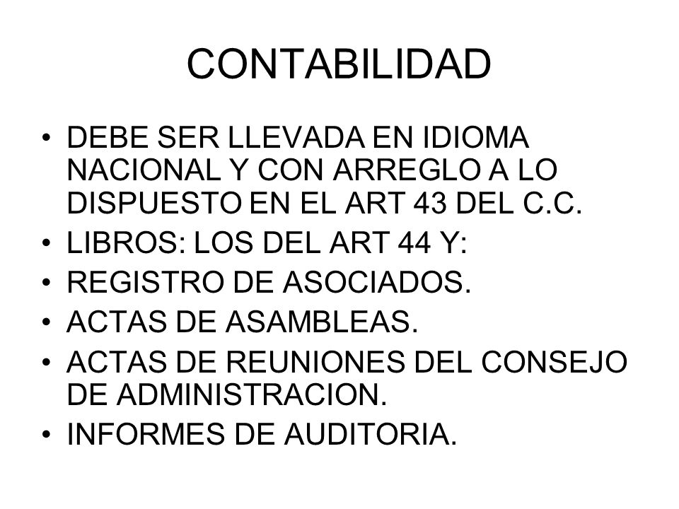 CONTABILIDAD DEBE SER LLEVADA EN IDIOMA NACIONAL Y CON ARREGLO A LO DISPUESTO EN EL ART 43 DEL C.C.