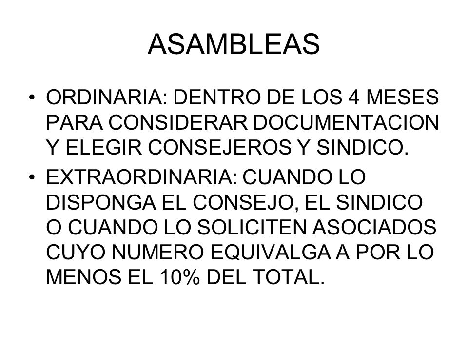 ASAMBLEAS ORDINARIA: DENTRO DE LOS 4 MESES PARA CONSIDERAR DOCUMENTACION Y ELEGIR CONSEJEROS Y SINDICO.